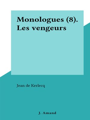 cover image of Monologues (8). Les vengeurs